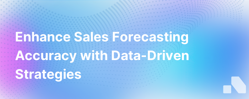 Want More Accurate Sales Forecasting Put Your Data To Work