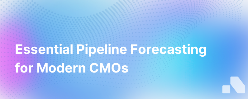 Why A Pipeline Forecast Is A Must Have For Modern Cmos